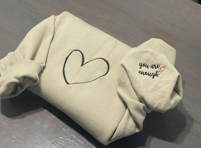 You Are Enough Embroidered sweatshirts;  embroidered cuff  sweatshirt; you are enough shirts; Embroidery design crewneck - MrEmbroideryGifts